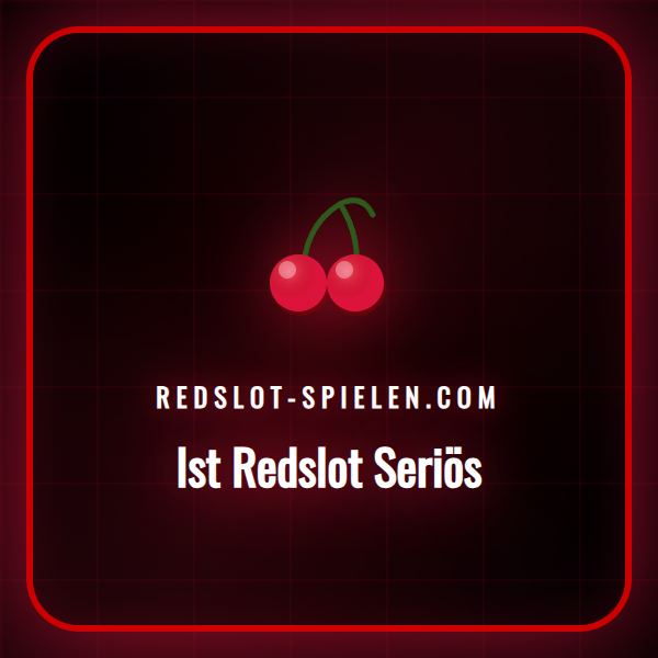 Eine detaillierte Analyse, ob Redslot seriös ist, mit Blick auf die deutsche Lizenz.