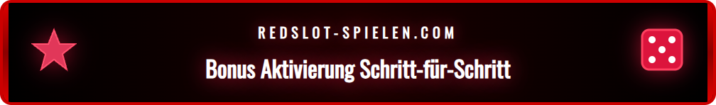 Anleitung zur schrittweisen Aktivierung des Redslot Bonusangebots.