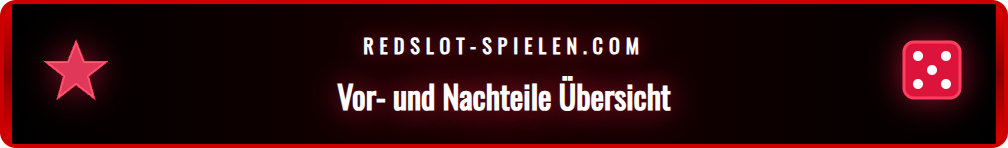 Eine Tabelle, die die Vor- und Nachteile der Redslot Spieleplattform zeigt.