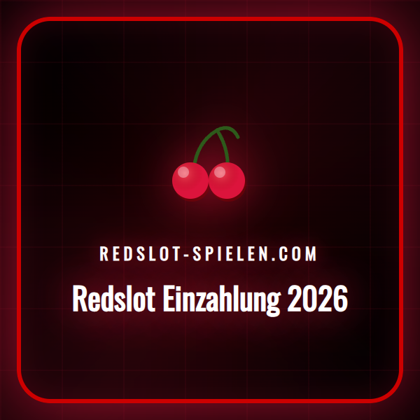Ein Leitfaden zur sicheren und schnellen Redslot Einzahlung 2026.