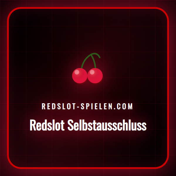 Ein Leitfaden zum Redslot Selbstausschluss für verantwortungsvolles Spielen.