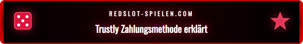 Infografik zu den Vorteilen der Redslot Trustly Zahlungsmethode.